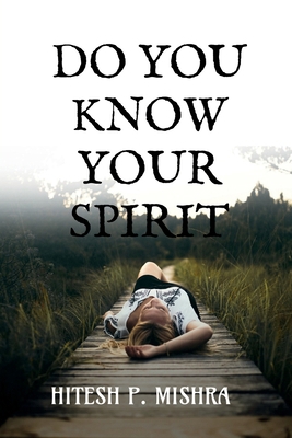 Do You Know Your Spirit B0GQJ44576 Book Cover