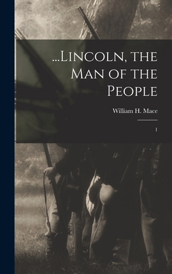 ...Lincoln, the man of the People: 1 1018594337 Book Cover