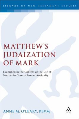 Matthew's Judaization of Mark: Examined in the ... 0567031047 Book Cover