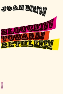 Slouching Towards Bethlehem: Essays 1663631700 Book Cover