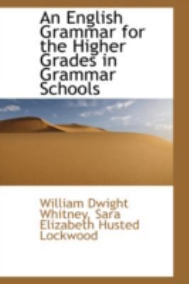 An English Grammar for the Higher Grades in Gra... 0559584016 Book Cover