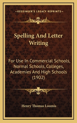Spelling and Letter Writing: For Use in Commerc... 1165012081 Book Cover