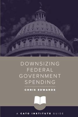 Downsizing Federal Government Spending 1944424741 Book Cover