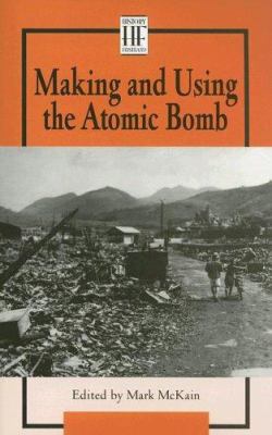 Making and Using the Atomic Bomb 0737714131 Book Cover