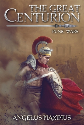 The Great Centurion: Punic Wars B08JRB3H8C Book Cover