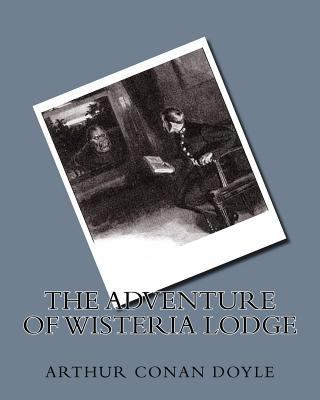 The Adventure of Wisteria Lodge 1533436525 Book Cover