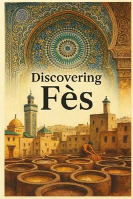 Discovering Fès B0G4HGWZ61 Book Cover