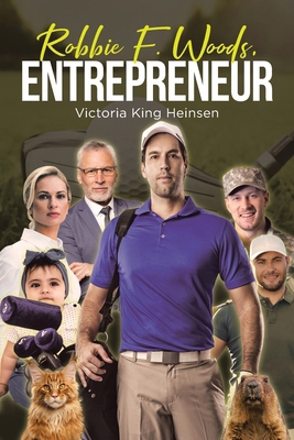 Robbie F. Woods, Entrepreneur B0BPJRZJ9S Book Cover