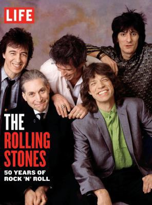 Life the Rolling Stones: 50 Years of Rock 'n' Roll 1603202277 Book Cover