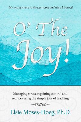 O' The Joy: Managing stress, regaining control,... 1732177104 Book Cover