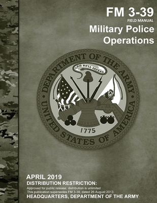 Field Manual FM 3-39 Military Police Operations... B084DG7L2T Book Cover