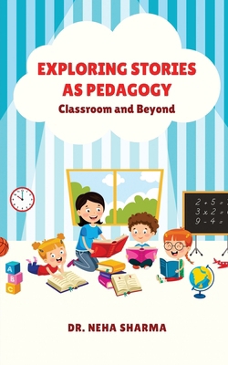 Exploring Stories as Pedagogy: Classroom and Be... B0CS3TQMQ3 Book Cover