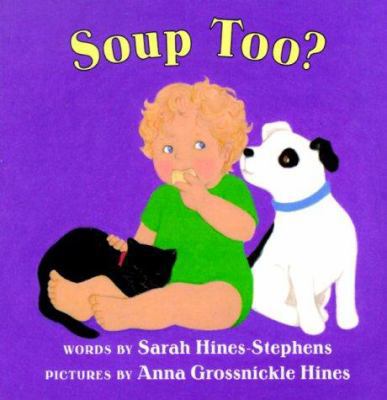 Soup Too? 0152021663 Book Cover