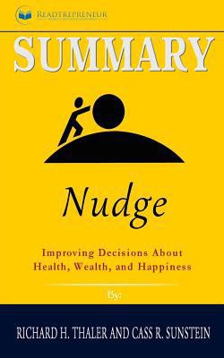 Paperback Summary: Nudge : Improving Decisions about Health, Wealth, and Happiness Book