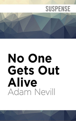 No One Gets Out Alive 1978646887 Book Cover