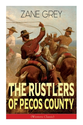 The Rustlers of Pecos County (Western Classic):... 8027335574 Book Cover