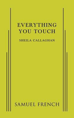 Everything You Touch 0573704724 Book Cover