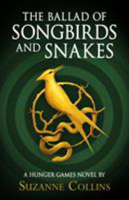 Hunger Games Ballad Of Songbirds & Snake 0702300179 Book Cover
