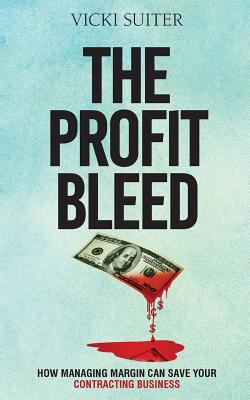 The Profit Bleed: How Managing Margin Can Save ... 1983932671 Book Cover