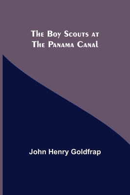 The Boy Scouts at the Panama Canal 9355755309 Book Cover