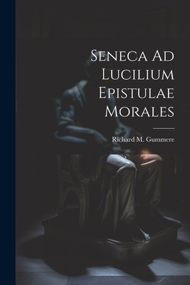 Seneca Ad Lucilium Epistulae Morales 102122393X Book Cover