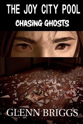The Joy City Pool Chasing Ghosts 1736932322 Book Cover