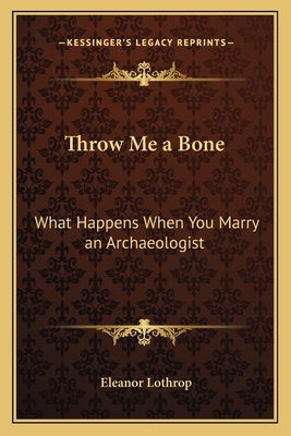 Throw Me a Bone: What Happens When You Marry an... 1163820202 Book Cover