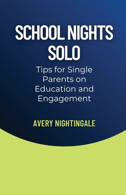 School Nights Solo: Tips for Single Parents on ...            Book Cover