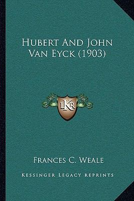 Hubert And John Van Eyck (1903) 1167436423 Book Cover