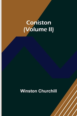 Coniston (Volume II) 9355897634 Book Cover