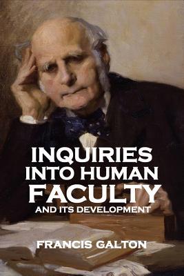 Inquiries into Human Faculty and Its Development 164606559X Book Cover