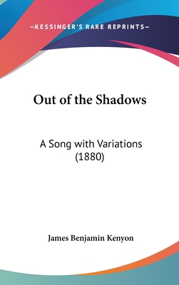 Out of the Shadows: A Song with Variations (1880) 1162209070 Book Cover