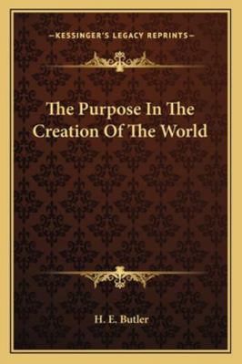 The Purpose In The Creation Of The World 116292179X Book Cover