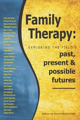 Family Therapy: Exploring the field's past, pre... 0957792948 Book Cover