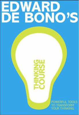 De Bono's Thinking Course (new edition): Powerf... 1406612022 Book Cover
