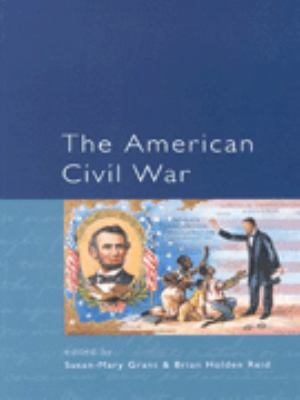 The American Civil War: Explorations and Recons... 0582318386 Book Cover