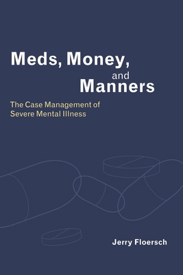 Meds, Money, and Manners: The Case Management o... 023112273X Book Cover
