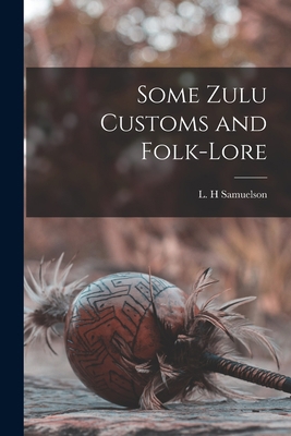 Some Zulu Customs and Folk-lore 1014248973 Book Cover