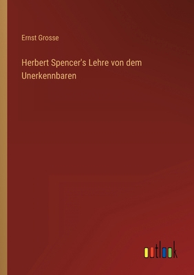 Herbert Spencer's Lehre von dem Unerkennbaren [German] 3368463489 Book Cover