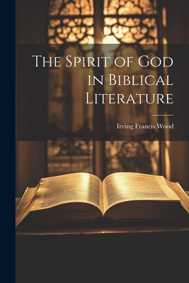 The Spirit of God in Biblical Literature 1021967335 Book Cover