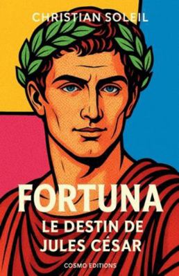 Fortuna, le destin de Jules César [French] B0G1M7218Z Book Cover