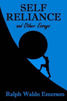 Self-Reliance and Other Essays: Annotated 1545276188 Book Cover