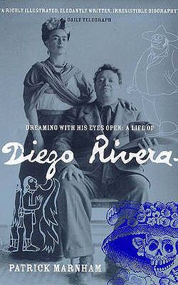 Dreaming with His Eyes Open: A Life of Diego Ri... 0747544506 Book Cover