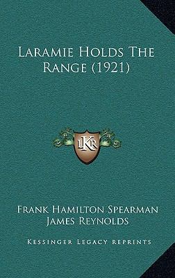 Laramie Holds The Range (1921) 1166667472 Book Cover