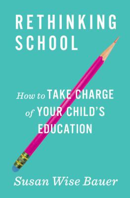 Rethinking School: How to Take Charge of Your C... 0393285960 Book Cover