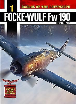 Eagles of the Luftwaffe: Focke-Wulf FW 190 A, F... 1911658050 Book Cover