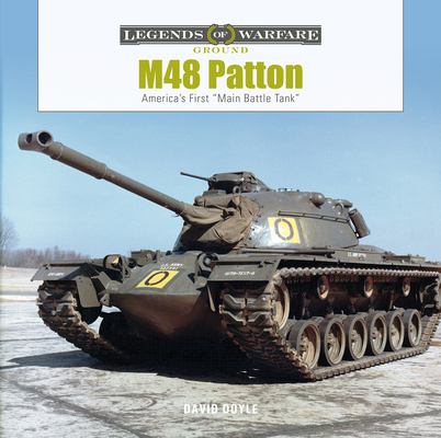 M48 Patton: America's First Main Battle Tank 0764367838 Book Cover