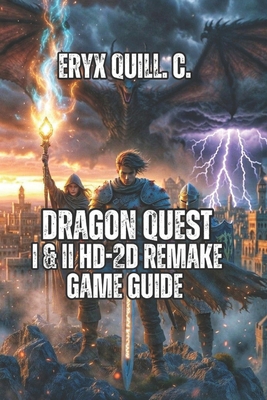 Dragon Quest I & II HD-2D Remake Game Guide: Le... B0FYZ2NS9N Book Cover