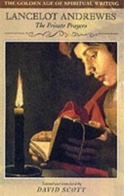 Lancelot Andrewes - The Private Prayers 0281054401 Book Cover