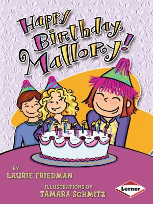 Happy Birthday, Mallory. Laurie Friedman 0761342893 Book Cover